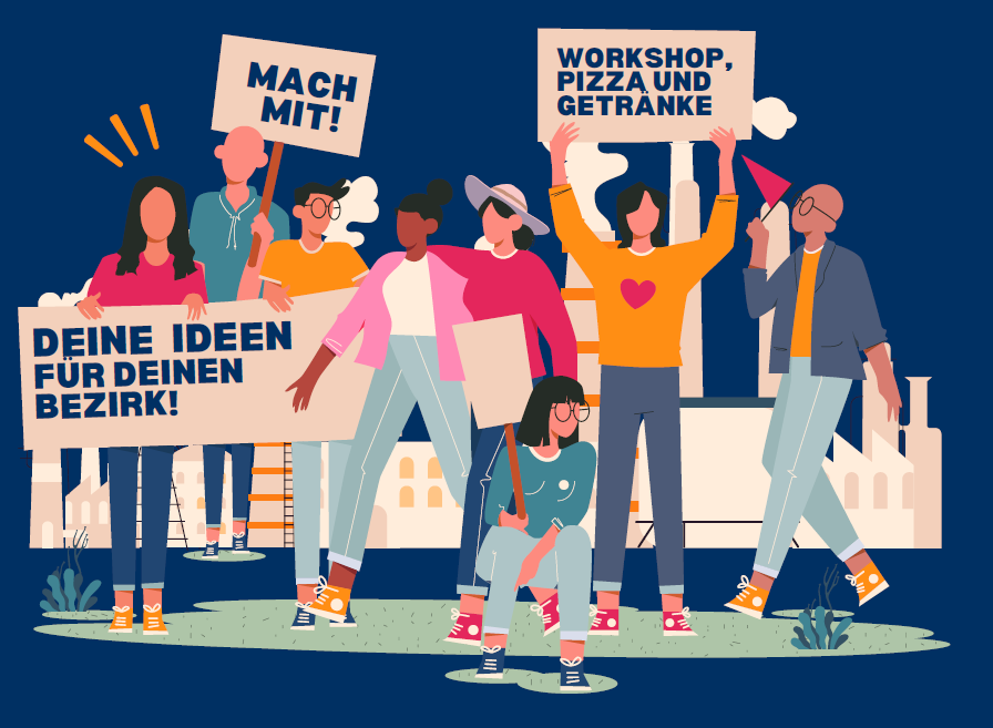 Grafik, mit verschiedenen Personen, die Schilder hoch halten, auf denen steht "Mach mit", "Workshop, Pizza und Getränke, "Deine Ideen für deinen Bezirk"